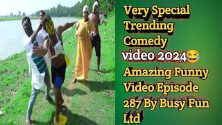 Very Special Trending Comedy Video 2024 ???? Amazing Funny Video Episode 287 By Busy Fun Ltd