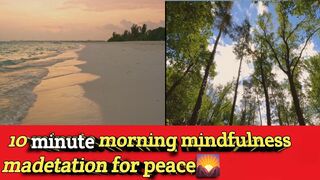 Just 10 minutes morning mindfulness meditation for peace