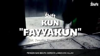 “Kun Fayya Kun” - Ust. Tengku Hanan Attaki, Lc.