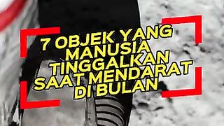 7 objek yang manusia tinggal kan saat mendarat di bulan