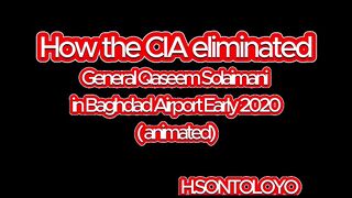 HOW THE CIA ELIMINATED GEN.QASEEM SOLAIMANI IN BAGHDAD AIRPORT EARLY 2020??