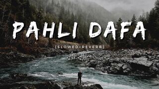 Pehli Dafa - Atif Aslam |(Slowed + Reverb) |Musicpk