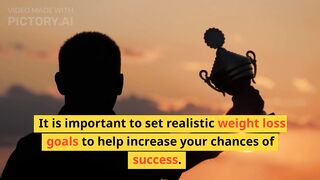 How can I make my weight loss goals realistic?