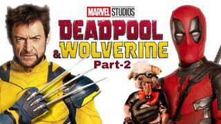 Deadpool and Wolvrine Full Movie Hindi Part-2