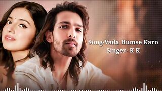 Vada Humse Karo (LYRICS) Savi | KK | Piyush Shankar | Divya Khossla, Harshvardhan Rane