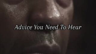 Advise You Need to Hear