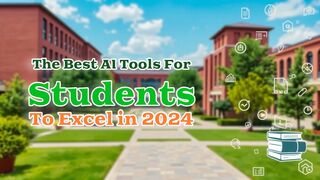 Future-Ready: The Best AI Tools for Students to Excel in 2024