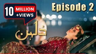 Dulhan | Episode #02 | HUM TV Drama | 5 October 2020 | Exclusive Presentation by MD Productions