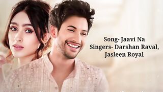 Jaavi Na (LYRICS) Ishq Vishk Rebound | Darshan Raval, Jasleen Royal | Rohit, Pashmina,Jibran & Naila