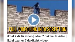 Full Ikbal Uzuner 7 Dakikalık Video original 2
