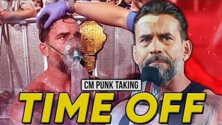 CM Punk Taking Time Off