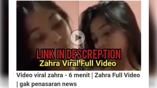 Video viral zahra - 6 menit | Zahra Full Video | link original #trending