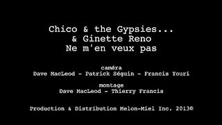 Chico & The Gypsies et Ginette Reno - Ne m'en veux pas