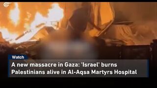 A new massacre in Gaza Israel burns Palestinians alive in AlAqsa Martyrs Hospital_