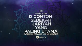 12 CONTOH SEDEKAH JARIYAH YANG PALING UTAMA