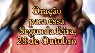 Oração para essa Segunda feira 28 de Outubro.