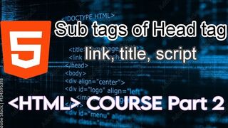 Head Tags: Link, Title, Script || HTML Course Part 2