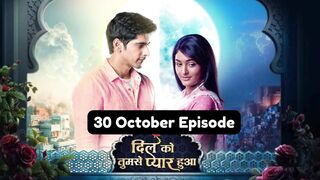 Dil Ko Tumse Pyaar Hua 30th October 2024 Episode | Dil Ko Tumse Pyaar Hua Today NEW PROMO