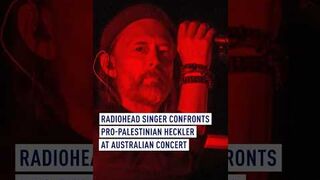 Thom Yorke walks off stage after clashing with pro-Palestine protester in Australia