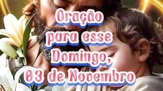 Oração para esse Domingo 03 de Outubro.