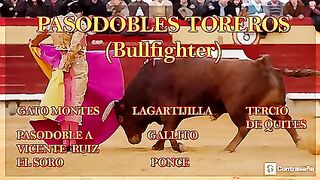 PASODOBLES TOREROS (Pasodoble Español) Bull Fighter "Musica