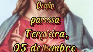 Oração para essa Terça Feira 05 de Novembro.