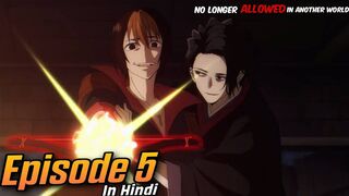 no longer allowed in another world ep 5 in (hindi dubbed)
