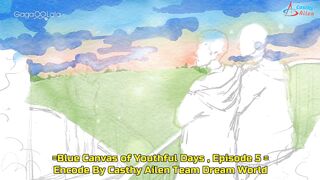 BLUE CANVAS OF YOUTHFUL DAYS EP.5 SUB INDO