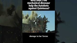 Why didn’t the mechanical dinosaur help the Autobots against Quintessa