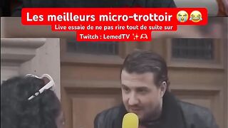 Les micro trottoir les plus drôle