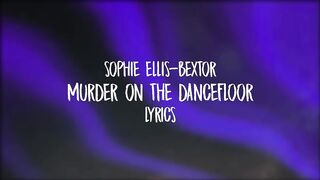 Sophie Ellis-Bextor - Murder On The Dancefloor (Paroles)