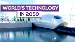 The World In 2050 What A Technology Really Shoking!!