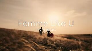 K Maro - Femme Like U (DIVIN REMIX)