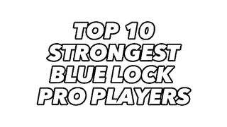 Top 10 Strongest Blue Lock Pro Players #bluelock #football
