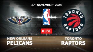 New Orleans Pelicans VS Toronto Raptors _2024