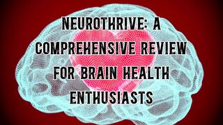 Unlock Your Brain's Full Potential_ NeuroThrive Review & Personal Experience