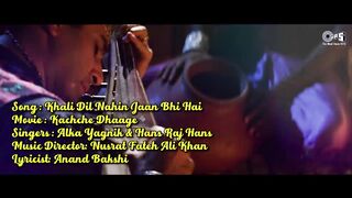 Khali Dil Nahin Jaan Bhi - Lyrical _ Kachche Dhaage _ Alka Yagnik_ Hans Raj Hans _ 90_s Sad Song