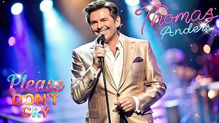 Thomas Anders 2024 S'il te plaît, ne pleure pas