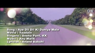 Aye Dil Dil Ki Duniya Mein - Lyrical _ Yaadein _ Hrithik Roshan_ Kareena Kapoor _ KK_ Sneha Pant