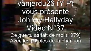 Johnny Hallyday - Ce que tu as fait de moi (+ Paroles) (yanjerdu26)