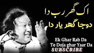 Ek Ghar rab da tain doja ghar yar da by Nusrat Fateh Ali Khan