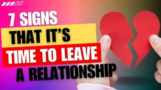 7 Signs That it’s Time to Leave a Relationship