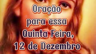 Oração para essa Quinta Feira 12 de Dezembro.