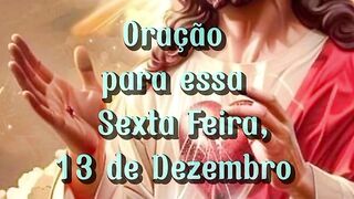 Oração para essa ta Feira 13 de Dezembro.