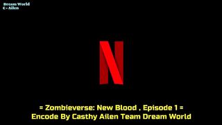 Zombieverse new blood ep 1