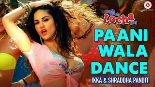 Paani Wala Dance - Sunny Leone - Full  | Kuch Kuch Locha Hai | Ikka | Hot Item Song