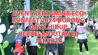 ‎630.EVENT PERTAMINA ECO RUNFEST 2024 DORONG GAYA
