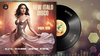 New Italo Disco - Mix 59 (Oh, allons-y, dans l'inconnu, ami jaloux, nous nous croisons)
