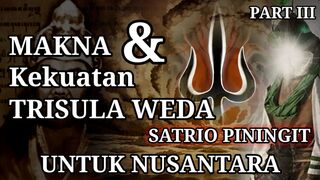 Makna Kebesaran dan Kekuatan Trisula Weda Satrio Paningit Nusantara