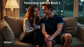 Yesterday will not back